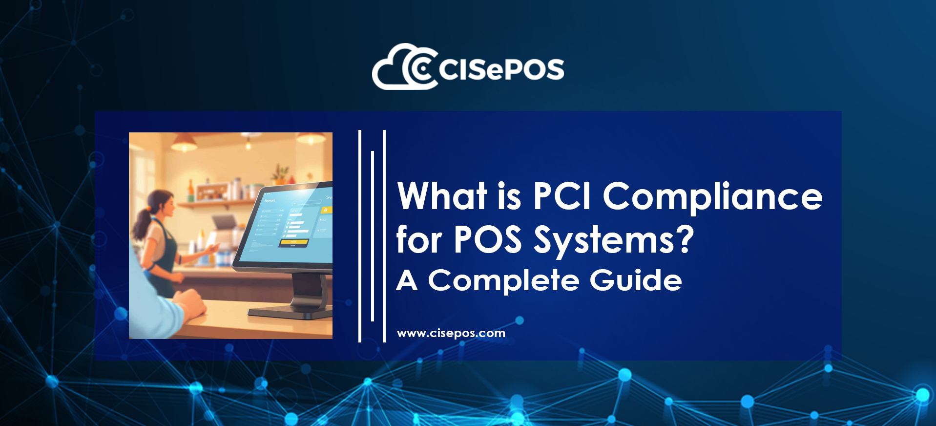 What is PCI Compliance for POS Systems? A Complete Guide